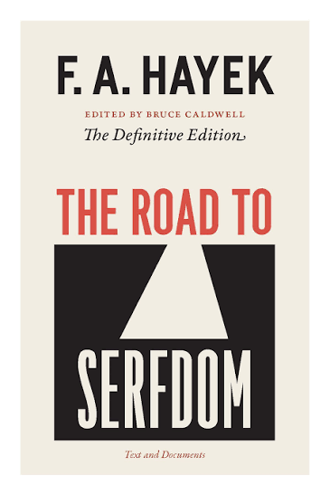 The Road to Serfdom: Text and Documents--The Definitive Edition, Hayek,  Caldwell