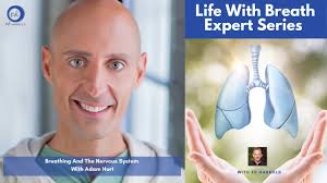 Life With Breath Expert Series With Adam Hart ...Breathing And The Nervous  System