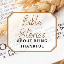 Jan 10, 2018 · i lost my grandpa elmer in 2007. 7 Thanksgiving Bible Stories About Being Thankful