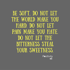 Be Soft Do Not Let The World Make You Hard Quote Positivity Note Timeline Positivity Notes Inspirational Quotes With Images Wise Quotes