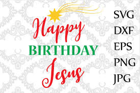 Happy Birthday Jesus Svg By Chilipapers Thehungryjpeg Com Jesus Sponsored Birthday Happy Thehungryjpeg Adver Happy Birthday Jesus Free Svg Svg