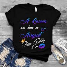 How many days until august 1st 2021? A Tueen Was Born On 1st August Happy Birthday To Me Shirt