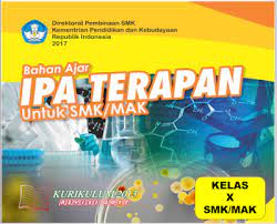 Buku sekolah elektronik diterbitkan berdasarkan peraturan menteri pendidikan nasional (permendiknas) nomor. Buku Ipa Terapan Kelas 10 Smk Mak Kurikulum 2013 Revisi 2017 Perpustakaanku