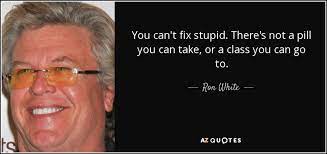 We did not find results for: Top 8 You Can T Fix Stupid Quotes A Z Quotes