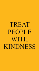 I told jeff, i would love to someday write a song called 'treat people with kindness.' and he was like, 'why don't you just do it?' Treat People With Kindness Wallpapers Top Free Treat People With Kindness Backgrounds Wallpaperaccess