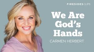 Carmen Herbert • We Are God's Hands • Digital Firesides: Clips