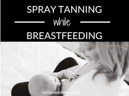 Spray Tanning While Breastfeeding Sunspray By Kathryn