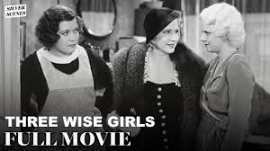 Three Wise Girls | Full Movie | Silver Scenes