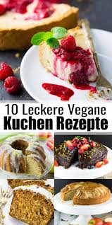 Veganer Kuchen 10 Leckere Rezepte Vegan Heaven Veganer Kuchen Veganer Kuchen Einfach Lecker