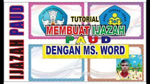 Pembayaran mudah, pengiriman cepat & bisa cicil 0%. Cara Membuat Ijazah Paud Dengan Menggunakan Ms Word Youtube