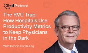 The RVU Trap: How Hospitals Use Productivity Metrics to Keep Physicians in  the Dark, with Contract