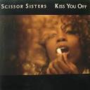 Scissor Sisters – Kiss You Off (2007, CD) - Discogs