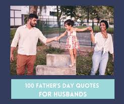 I pray to be a good servant to god, a father, a husband, a son, a friend, a brother, an uncle, a good neighbor, a good leader to those who look up to me, a good follower to those who are. 100 Father S Day Quotes For Husbands With Images Fathering Magazine