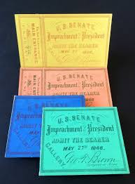 Cornell university collection of political americana, cornell university library. Impeachment Tickets Andrew Johnson National Historic Site U S National Park Service