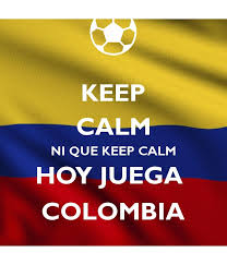 Colombiancupid is a leading colombian dating site helping thousands of single men find their colombian match. Keep Calm Ni Que Keep Calm Hoy Juega Colombia Keep Calm And Posters Generator Maker For Free Keepcalmandposters Com
