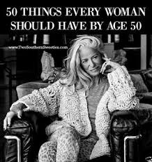May you retain the beauty of your. 50 Things Every Woman Should Have By Age 50 Two Southern Sweeties Aging Gracefully Quotes Age 50 Aging Gracefully