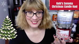 Kohl S Sonoma Christmas Candle Haul For 2019 Youtube