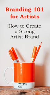 Branding 101 For Artists How To Create A Strong Brand For Yourself And Your Art Emptyeasel Com Artist Branding Jobs In Art Selling Art Online