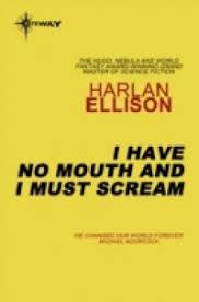 I Have No Mouth And I Must Scream скачать Kniga I Have No Mouth And I Must Scream Ellison Harlan Chitat Skachat Kupit Otzyvy Litmir