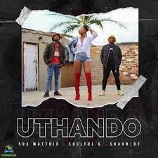 Soa Mattrix Uthando Ft Soulfulg Shaun101 Download Music Mp3 Trendybeatz