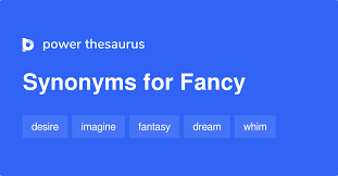 (lust for life), pretty woman и. Fancy Synonyms 3 898 Words And Phrases For Fancy