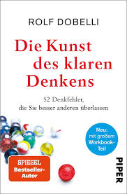 Nicht gewaltlosigkeit, sondern taktische überlegung. Die Kunst Des Klaren Denkens Rolf Dobelli Buch Kaufen Ex Libris