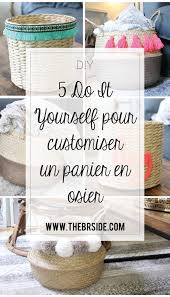 Rendez Tendance Un Simple Panier En Osier Grace A Ces 5 Astuces Panier En Osier Customiser Panier Osier
