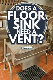 Check spelling or type a new query. Does A Floor Sink Need A Vent Uooz Com