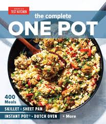 4.5 out of 5 stars. The Complete One Pot 400 Meals For Your Skillet Sheet Pan Instant Pot Dutch Oven And More The Complete Atk Cookbook Series America S Test Kitchen 9781948703345 Amazon Com Books