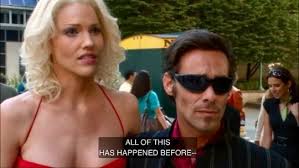 All Of This Has Happened Before And Will Happen Again Meme Just Another Idjit On Tumblr Sunglasses Women Women