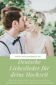 Deutsche Liebeslieder Fur Die Hochzeit Mit Bildern Lieder Hochzeit Liebeslieder Hochzeit Hochzeitslieder