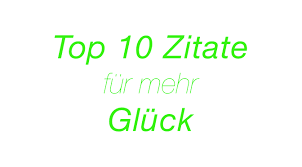 Top 10 Zitate Glück Mit Bild