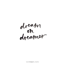 Love This Font Dream On Dreamer Watercolor Quote Quotes Type Typography Calligraphy Brush Lettering Dream On Dreamer Dreamer Quotes Scripting Quotes