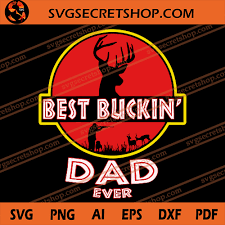 Download Best Buckin Dad Ever Svg Dad Svg Hunt Svg Father S Day Svg