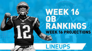 Quarterback rankings and auction prices. Week 16 Qb Rankings Fantasy Stats Tom Brady To Bust In Week 16