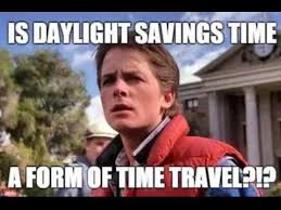 Save and share your meme collection! Funny Daylight Savings Memes For Time Change 2021 Lols