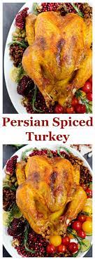 Bring A New Twist To Your Thanksgiving Table By Making This Delicious No Brine Persian Spiced Turkey It Turkey Spices Thanksgiving Dinner Roast Turkey Recipes