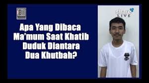 Hadits yang kedua dikuatkan dengan qiyas atas shalat jum'at. Apa Yang Dibaca Ma Mum Saat Khatib Duduk Diantara Dua Khutbah Ustadz Ahmad Zarkasih Lc Youtube