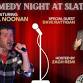 000Comedy Night at Slater's with Will Noonan & Guests event image