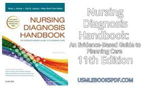 4.7 out of 5 stars. Download Nursing Diagnosis Handbook An Evidence Based Guide To Planning Care 11th Edition Pdf Free Usmle