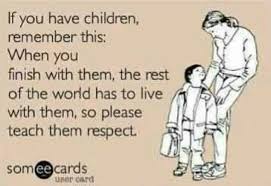Yes Stop Turning Your Kids Into Spoiled Conceited Pansy Bratty Human Beings At Age 5 My Son Already Asks If There Are Any Words Quotes Funny Quotes