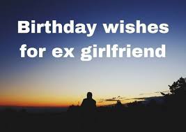 Entdecke rezepte, einrichtungsideen, stilinterpretationen und andere ideen zum ausprobieren. 70 Birthday Wishes For Ex Girlfriend Heart Touching And Emotional Bestwisher