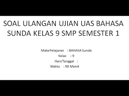 Maybe you would like to learn more about one of these? Soal Ulangan Ujian Uas Bahasa Sunda Kelas 9 Smp Semester 1 Youtube