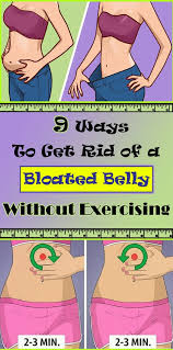 9 Ways To Get Rid Of A Bloated Belly Without Exercising Bloating Is A Natural Process Of Your Bo Getting Rid Of Bloating Health And Fitness Tips Bloated Belly