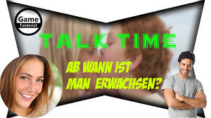 Diese frage spukte mir in den letzten tagen immer wieder im kopf herum. Erwachsen Werden Talk Time Gametesterist Youtube