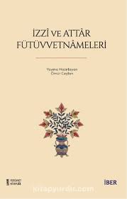 İzzî ve Attar Fütüvvetnameleri (Ömür Ceylan) Fiyatı, Yorumları, Satın Al -  Kitapyurdu.com