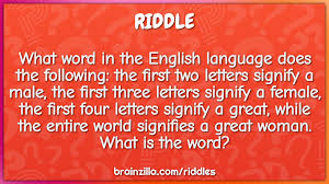 In the world of semantics, there are endless words and definitions behind them. What Word In The English Language Does The Following The First Two Riddle Answer Brainzilla