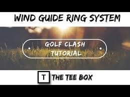 Golf Clash Wind Guide Ring System Tutorial Youtube