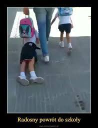 Ograniczenie sprawdzianów i kartkówek, realizowania nowych treści z podstawy programowej, zadawania prac domowych oraz nierozliczanie uczniów z zeszytów, w których wykonywały zadania podczas nauki. Radosny Powrot Do Szkoly Demotywatory Pl