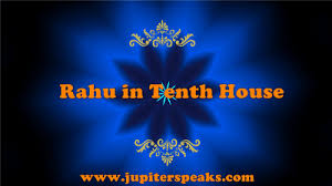 10 Effects Of Rahu In 10th House In Horoscope Rahu In